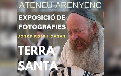 Exposició de fotografies del nostre soci Josep Roig: "Terra Santa"